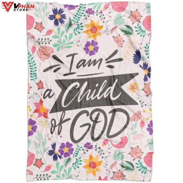I Am A Child Of God Christian Blanket