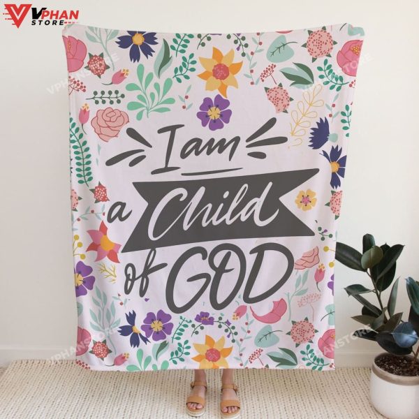 I Am A Child Of God Christian Blanket