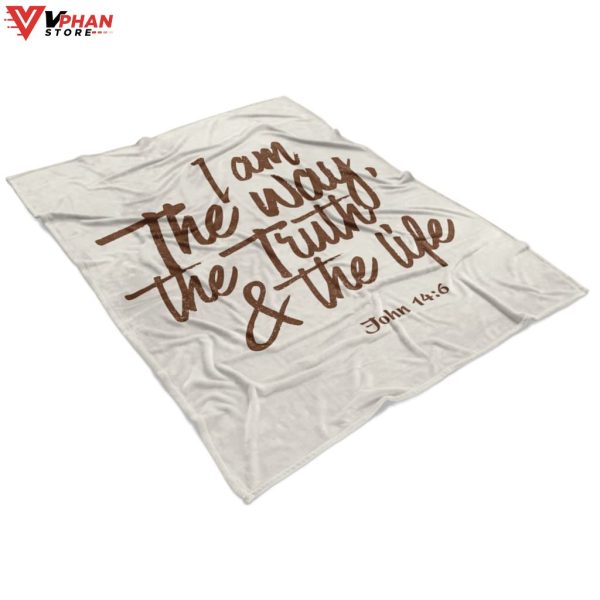 I Am The Way The Truth And The Life John 146 Fleece Blanket