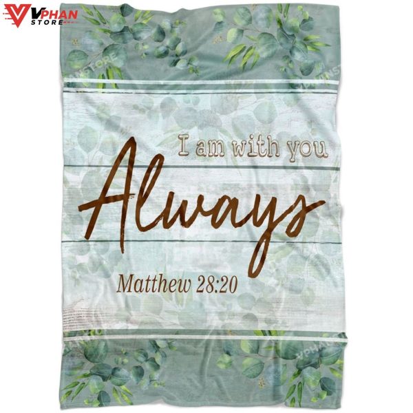 I Am With You Always Matthew Easter Gifts Christian Blanket