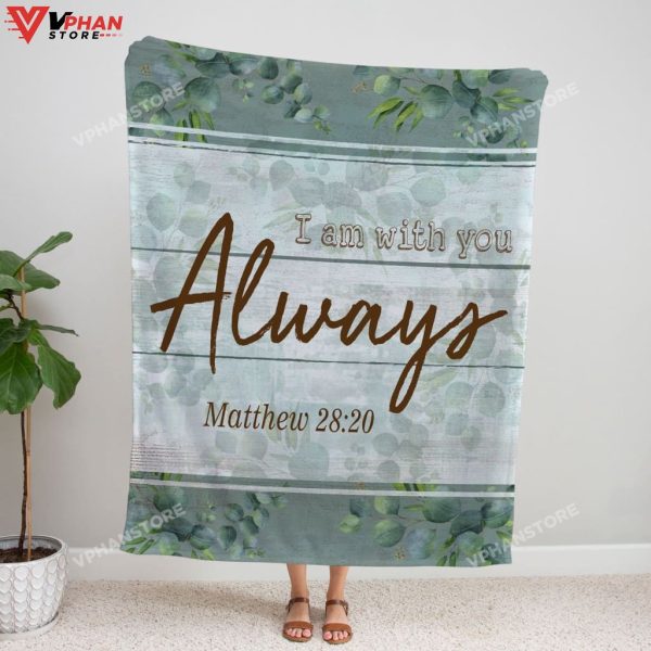 I Am With You Always Matthew Easter Gifts Christian Blanket
