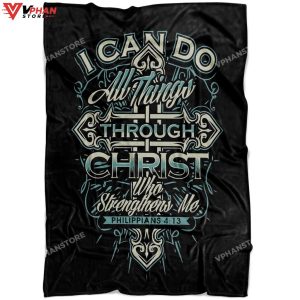 I Can Do All Things Through Christ Philippians 413 Fleece Blanket 1