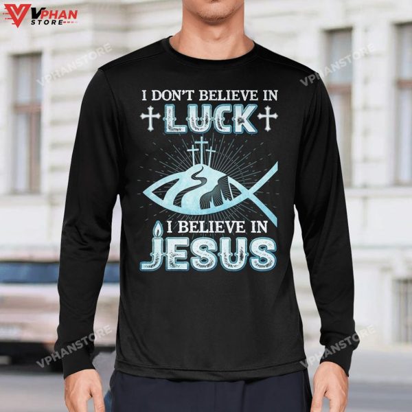 I Dont Believe In Luck I Believe In Jesus Christian Gifts Religious Hoodie