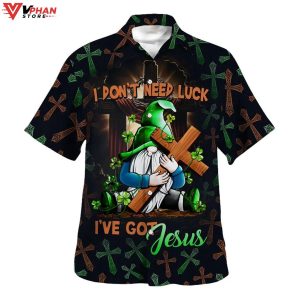 I Dont Need Luck Ive Got Jesus Gnome Patrick Day Hawaiian Shirt 1