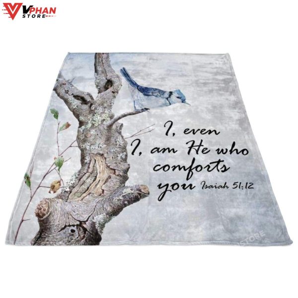 I Even I Am He Who Comforts You Isaiah 5112 Gift Ideas For Christians Jesus Blanket
