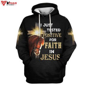 I Just Tested Positive For Faith In Jesus Christian Gift Ideas Christ Hoodie 1