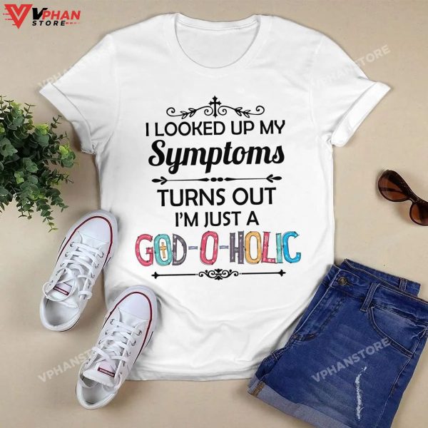 I Looked Up My Symptoms Turns Out Im Just A God Hoodie