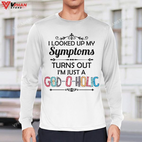 I Looked Up My Symptoms Turns Out Im Just A God Hoodie