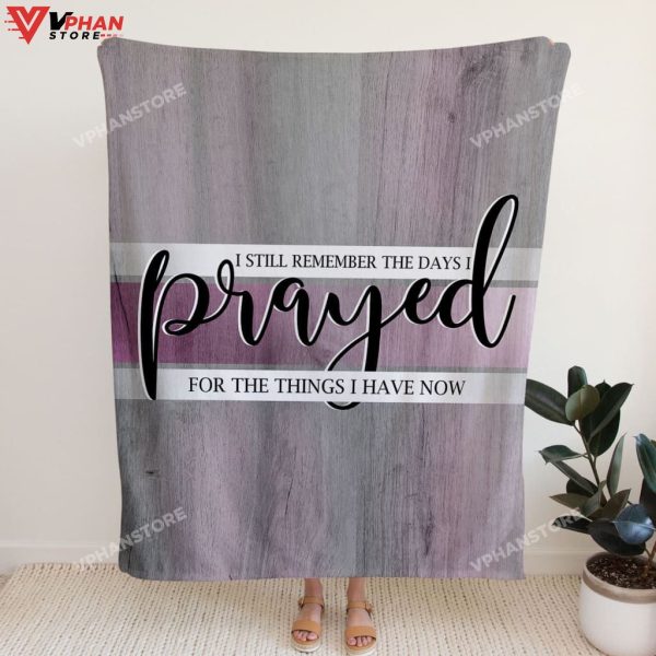 I Still Remember The Days I Prayed For Christian Gift Ideas Bible Verse Blanket