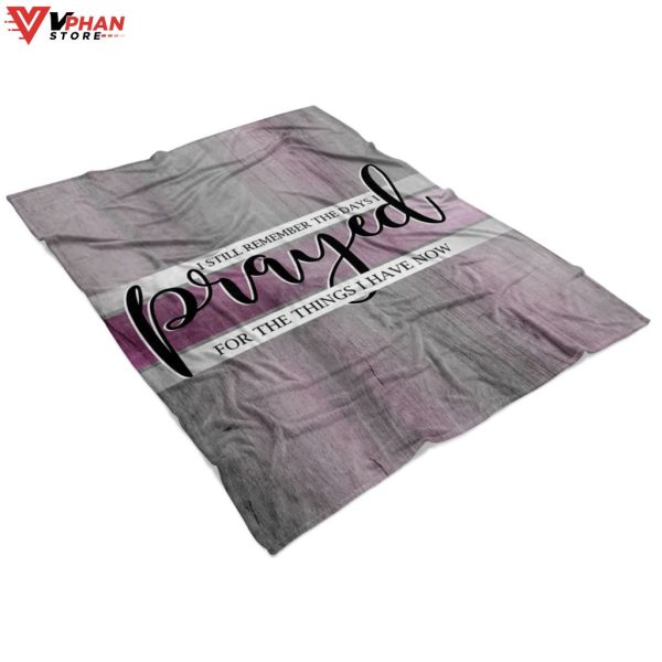 I Still Remember The Days I Prayed For Christian Gift Ideas Bible Verse Blanket