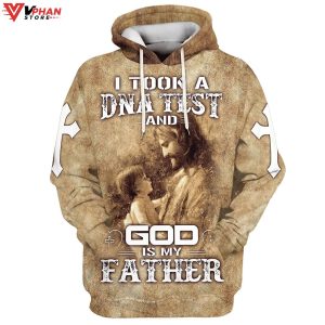 I Took A Dna Test And God Is My Father Hoodie 1