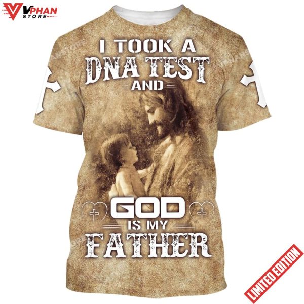 I Took A Dna Test And God Is My Father Jesus And Baby 3d Shirt