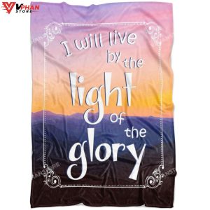 I Will Live By The Light Of The Glory Religious Christmas Gifts Jesus Blanket 1