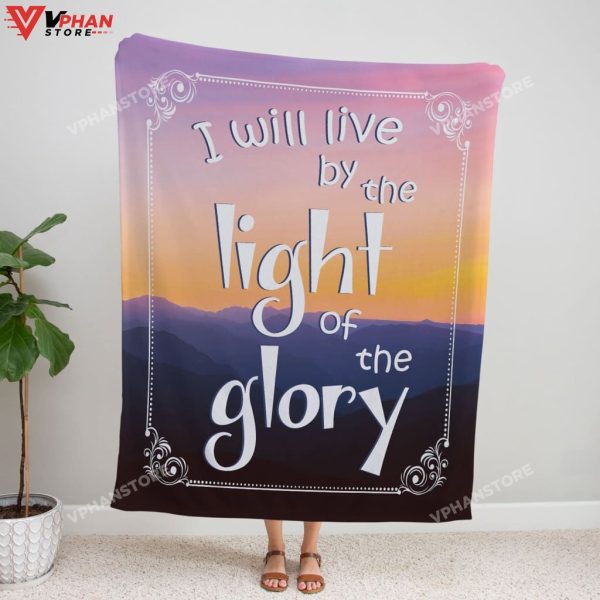 I Will Live By The Light Of The Glory Religious Christmas Gifts Jesus Blanket