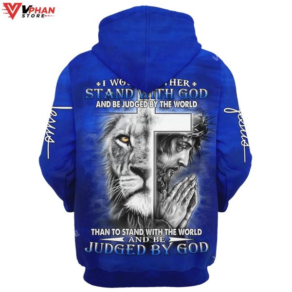 I Would Rather Stand With God Christian Easter Gifts Religious Hoodie