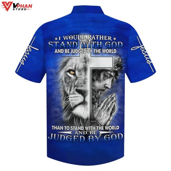 I Would Rather Stand With God Christian Gift Hawaiian Summer Shirt