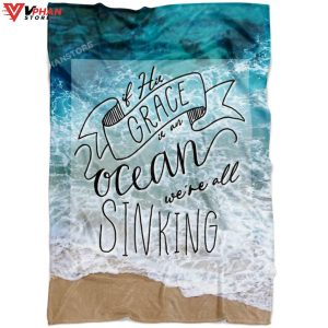 If His Grace Is An Ocean Were All Christian Gift Ideas Jesus Blanket 1