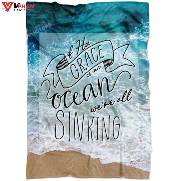 If His Grace Is An Ocean We Are All Sinking Christian Gift Ideas Jesus Blanket