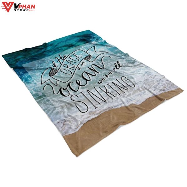 If His Grace Is An Ocean We Are All Sinking Christian Gift Ideas Jesus Blanket