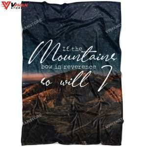 If The Mountains Bow In Reverence Religious Gift Ideas Christian Blanket 1