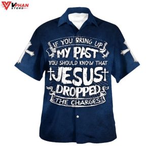 If You Bring Up My Past You Should Know Jesus Christian Hawaiian Shirt 1