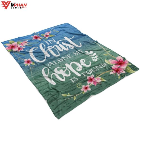 In Christ Alone My Hope Is Found Religious Gift Ideas Bible Verse Blanket