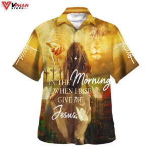 In The Morning When I Rise Christian Gifts Hawaiian Aloha Shirt 1