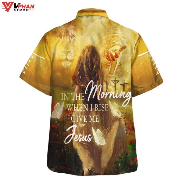 In The Morning When I Rise Christian Gifts Hawaiian Aloha Shirt