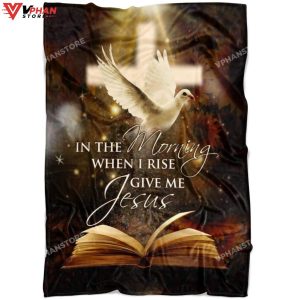 In The Morning When I Rise Give Me Jesus Easter Gifts Jesus Blanket 1