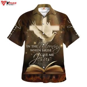 In The Morning When I Rise Give Me Jesus Hawaiian Aloha Shirt 1