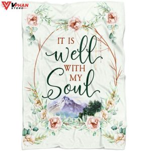 It Is Well With My Soul Floral Christian Gift Ideas Jesus Blanket 1