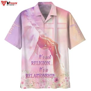 Its Not Religion Its A Relationship Gifts For Christian Hawaiian Shirt 1