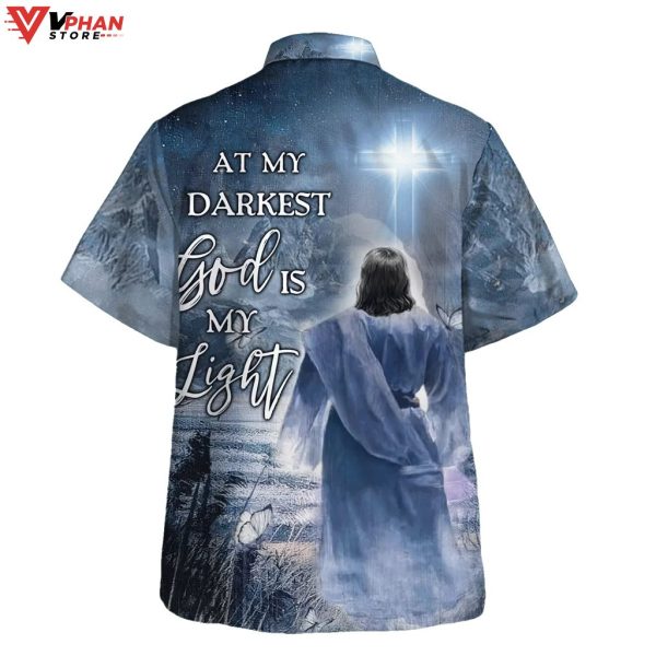 Jesus At My Darkest God Is My Light Tropical Outfit Hawaiian Aloha Shirt