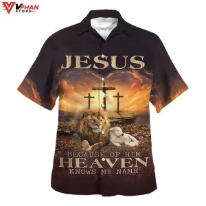 Jesus Beacause Of Him Heaven Knows My Name Hawaiian Aloha Shirt 1