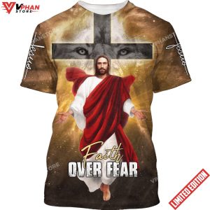 Jesus Christ Faith Over Fear Christian T Shirt For Men And Women 1