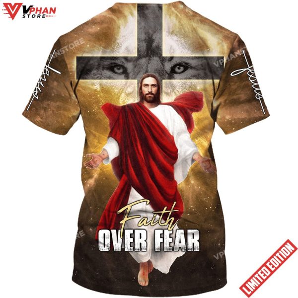 Jesus Christ Faith Over Fear Christian Shirt For Men And Women