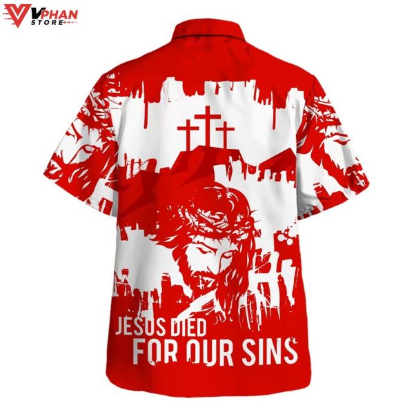 Jesus Died For Our Sins Christian Gift Ideas Hawaiian Summer Shirt