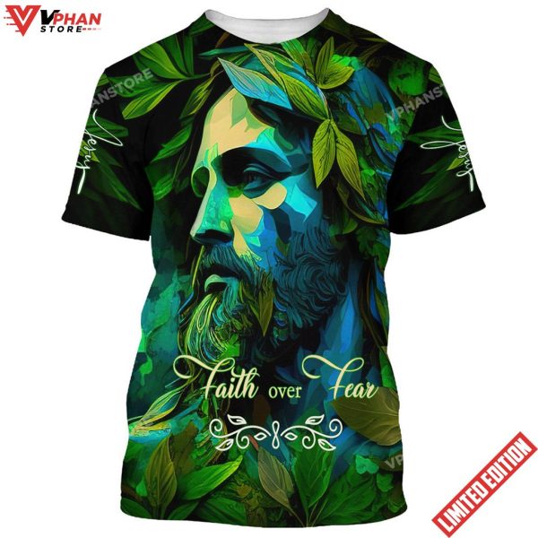 Jesus Faith Over Fear 3d All Over Print Shirt