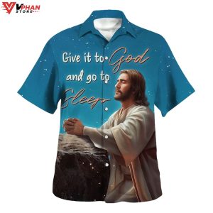 Jesus Give It To God And Go To Sleep Tropical Christian Hawaiian Shirt 1