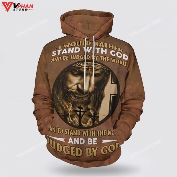 Jesus I Would Rather Stand With God Hoodies For Women Men