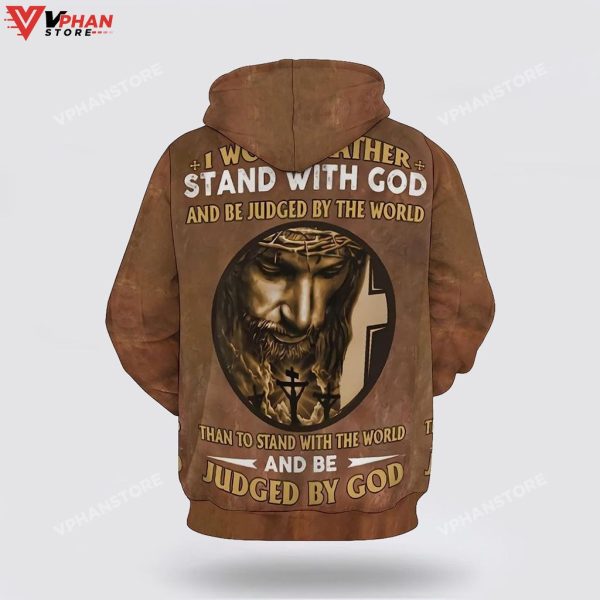 Jesus I Would Rather Stand With God Hoodies For Women Men