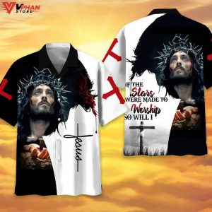 Jesus If The Stars Were Made To Worship Christian Hawaiian Shirt 1