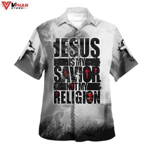 Jesus Is My Savior Not My Religion Tropical Outfit Hawaiian Shirt 1