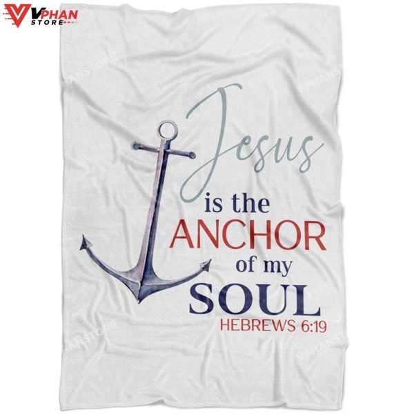 Jesus Is The Anchor Of My Soul Religious Christmas Gifts Jesus Fleece Blanket