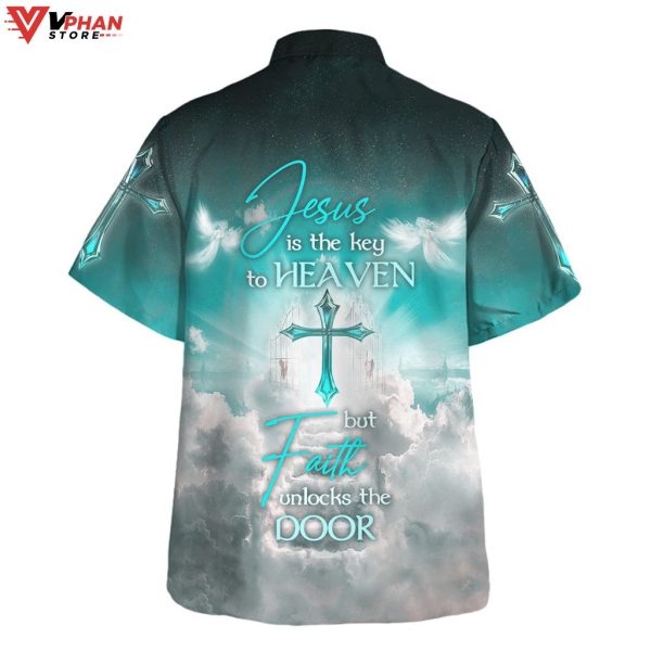 Jesus Is The Key To Heaven But Faith Christ Hawaiian Shirt