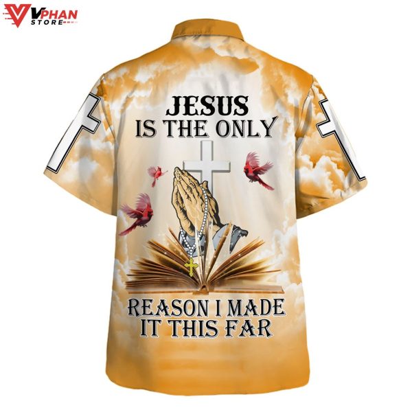 Jesus Is The Only Reason I Made It This Far Christian Hawaiian Shirt