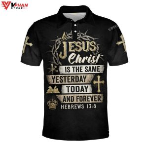 Jesus Is The Same Yesterday Today And Forever Christian Polo Shirt Shorts 1