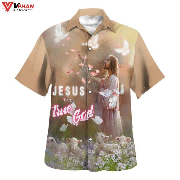 Jesus Is The True God Jesus The Sheep Christian Hawaiian Shirt