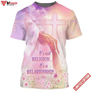 Jesus Its Not Religion Its A Relationship Shirt for Men and Women 1