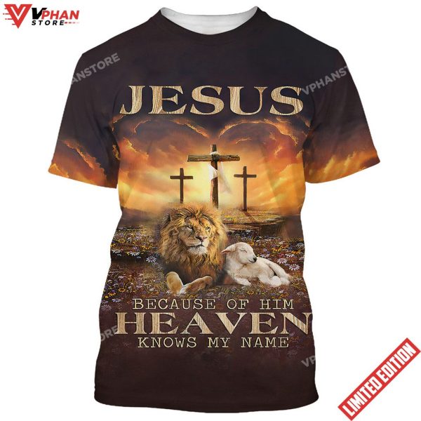 Jesus Lion And Lamb Jesus Because Of Him Heaven Knows My Name 3d T-Shirt